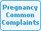 Pregnancy Common Complaints
