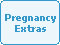Pregnancy Extras
