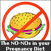 The NO-NOs in your Pregnancy Diet