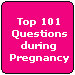 Top 

101 Questions during Pregnancy